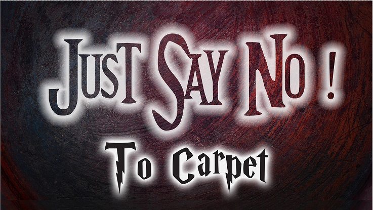 Just Say No To Carpet